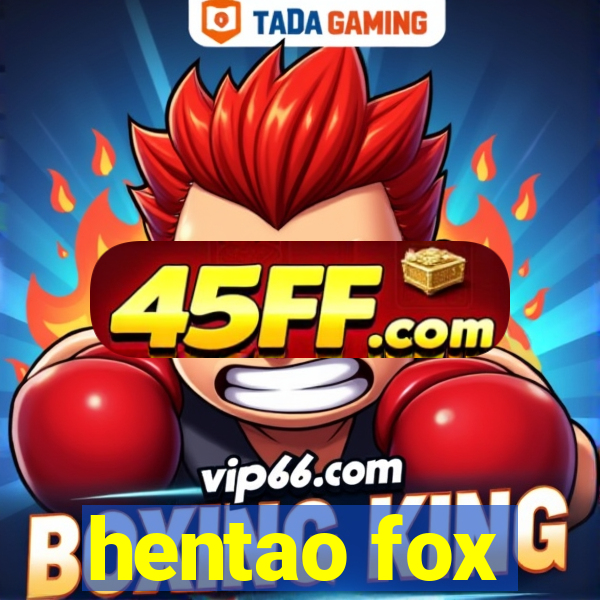 hentao fox